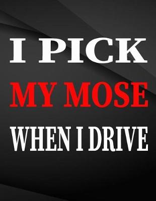 Book cover for I pick my nose when i drive.