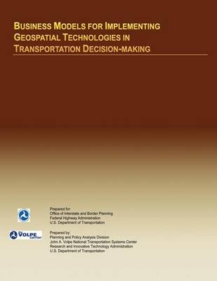 Book cover for Business Models for Implementing Geospatial Technologies in Transportation Decision-Making