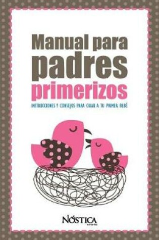 Cover of Manual Para Padres Primerizos
