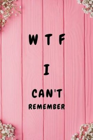 Cover of WTF I CAN'T REMEMBER password logbook