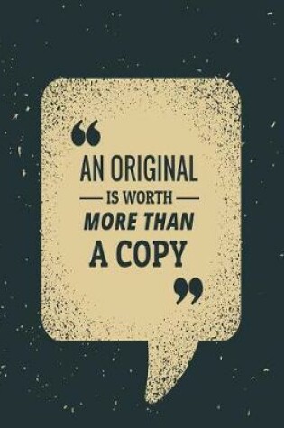 Cover of An original is worth more than a copy