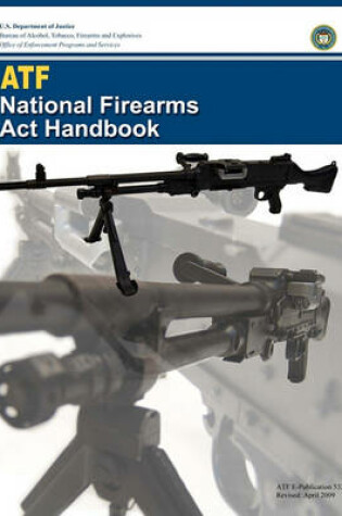 Cover of Atf National Firearms ACT Handbook