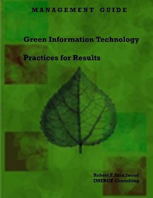 Book cover for Green Information Technology Practices for Results: A Management Guide