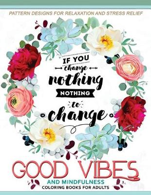 Book cover for Good Vibes And Mindfulness Coloring Book for Adults