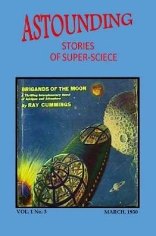 Cover of Astounding Stories of Super-Science (Vol. I No. 3 March, 1930)