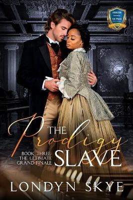 Cover of The Prodigy Slave, Book Three