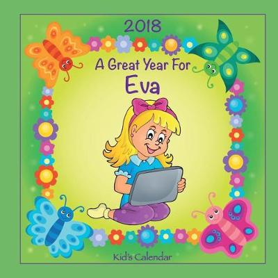 Book cover for 2018 - A Great Year for Eva Kid's Calendar