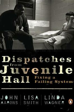 Cover of Dispatches from Juvenile Hall
