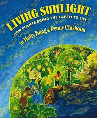 Book cover for Living Sunlight: How Plants Bring the World to Life