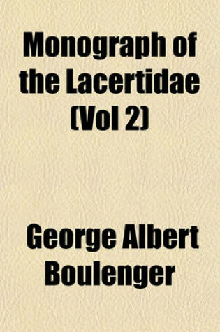 Cover of Monograph of the Lacertidae (Vol 2)
