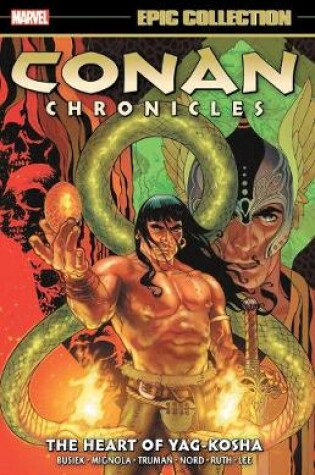 Cover of Conan Chronicles Epic Collection: The Heart Of Yag-kosha