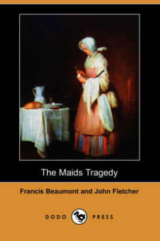 Cover of The Maids Tragedy (Dodo Press)