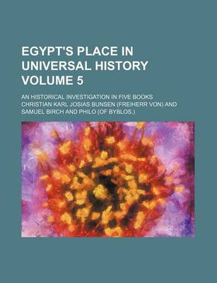 Book cover for Egypt's Place in Universal History Volume 5; An Historical Investigation in Five Books