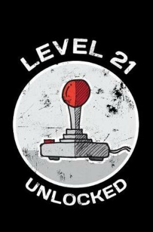 Cover of Level 21 Unlocked
