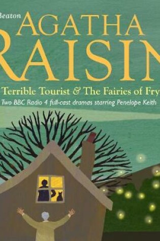 Cover of Agatha Raisin The Terrible Tourist & The Fairies Of Fryfam