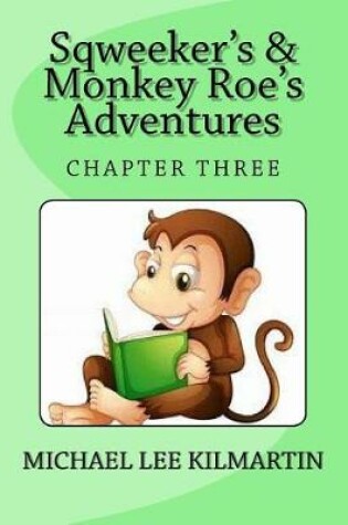 Cover of Sqweeker's And Monkey Roe's Adventures