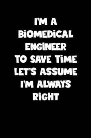 Cover of Biomedical Engineer Notebook - Biomedical Engineer Diary - Biomedical Engineer Journal - Funny Gift for Biomedical Engineer