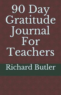 Book cover for 90 Day Gratitude Journal for Teachers