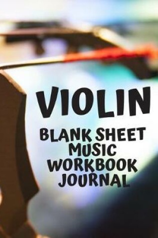 Cover of Violin Blank Sheet Music Workbook Journal