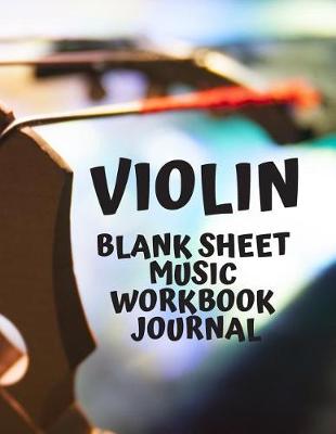 Book cover for Violin Blank Sheet Music Workbook Journal