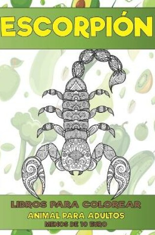 Cover of Libros para colorear - Menos de 10 euro - Animal para adultos - Escorpion