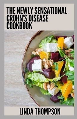 Book cover for The Newly Sensational Crohn's Disease Cookbook
