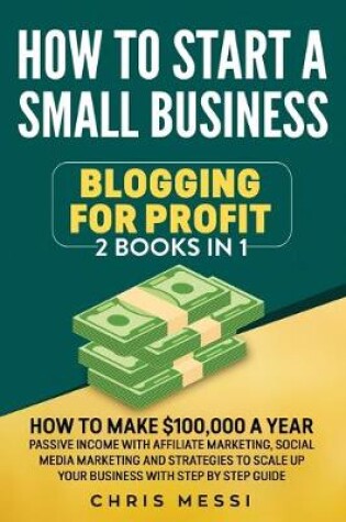 Cover of How to Start a Small Business - Blogging for a Profit