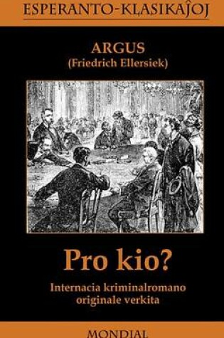 Cover of Pro Kio? (Krimromano En Esperanto)