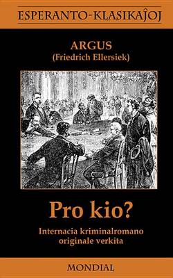 Book cover for Pro Kio? (Krimromano En Esperanto)