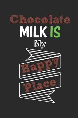 Book cover for Chocolate Milk Is My Happy Place