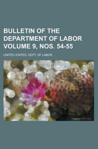 Cover of Bulletin of the Department of Labor Volume 9, Nos. 54-55