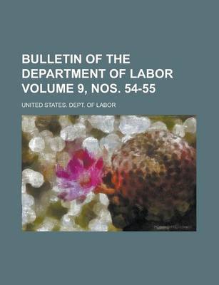 Book cover for Bulletin of the Department of Labor Volume 9, Nos. 54-55