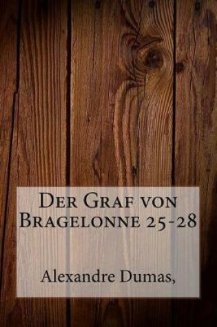 Cover of Der Graf Von Bragelonne 25-28