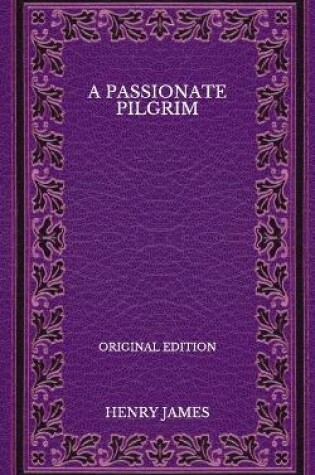 Cover of A Passionate Pilgrim - Original Edition