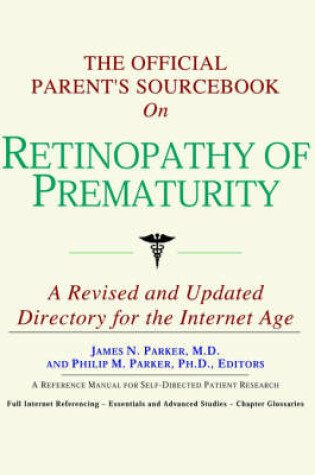 Cover of The Official Parent's Sourcebook on Retinopathy of Prematurity