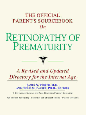 Book cover for The Official Parent's Sourcebook on Retinopathy of Prematurity