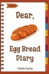 Book cover for Dear, Egg Bread Diary