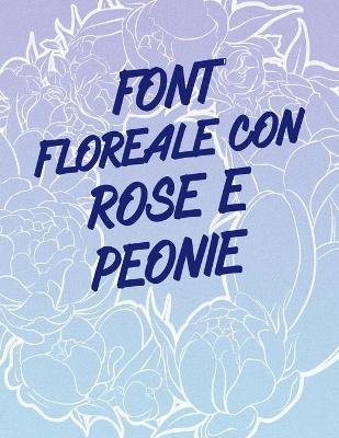 Book cover for Font floreale con rose e peonie