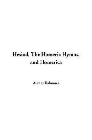 Cover of Hesiod, the Homeric Hymns, and Homerica