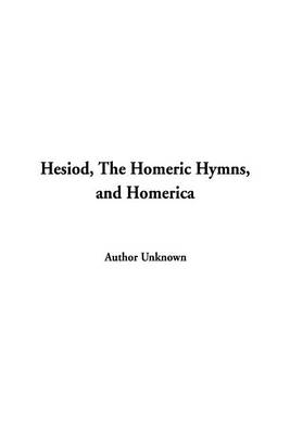 Book cover for Hesiod, the Homeric Hymns, and Homerica