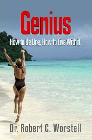 Cover of Genius - How to be one, How to live with it.