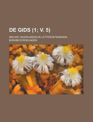 Book cover for de Gids; Nieuwe Vaderlandsche Letteroefeningen, Boekbeoordelingen (1; V. 5 )