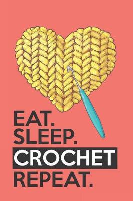 Book cover for Eat Sleep Crochet Repeat