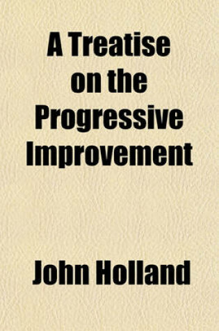 Cover of A Treatise on the Progressive Improvement