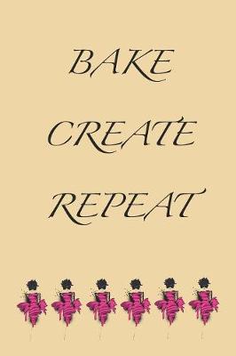 Book cover for Bake Create Repeat