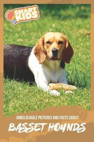 Cover of Unbelievable Pictures and Facts About Basset Hounds