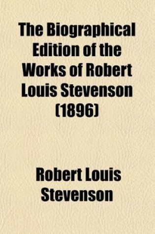 Cover of The Biographical Edition of the Works of Robert Louis Stevenson (Volume 22 (in the South Seas))