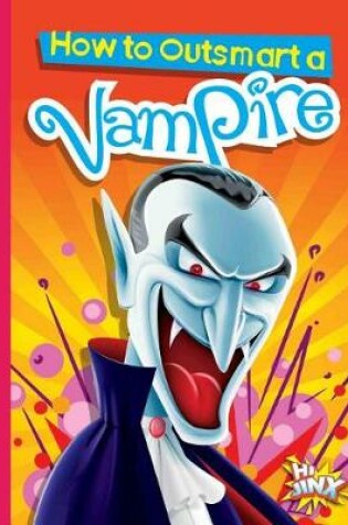 Cover of How to Outsmart a Vampire