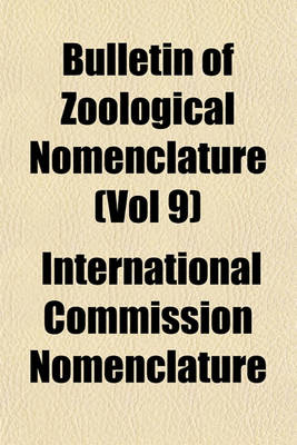 Book cover for Bulletin of Zoological Nomenclature (Vol 9)