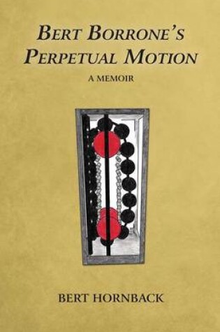 Cover of Bert Borrone's Perpetual Motion